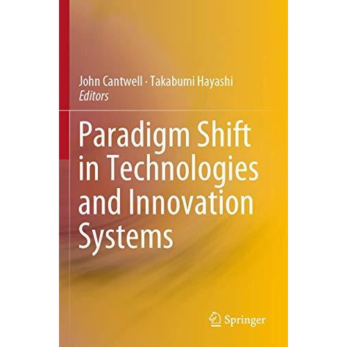 Paradigm Shift in Technologies and Innovation Systems [Paperback]