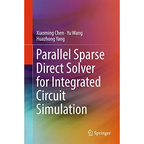 Parallel Sparse Direct Solver for Integrated Circuit Simulation [Hardcover]