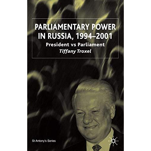 Parliamentary Power in Russia, 1994-2001: President Vs Parliament [Hardcover]