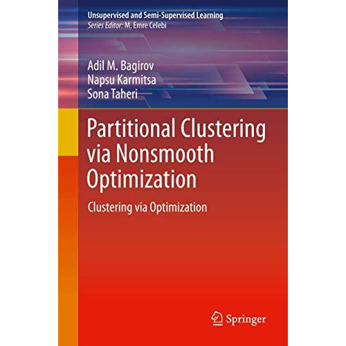 Partitional Clustering via Nonsmooth Optimization: Clustering via Optimization [Hardcover]