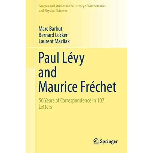 Paul L?vy and Maurice Fr?chet: 50 Years of Correspondence in 107 Letters [Hardcover]