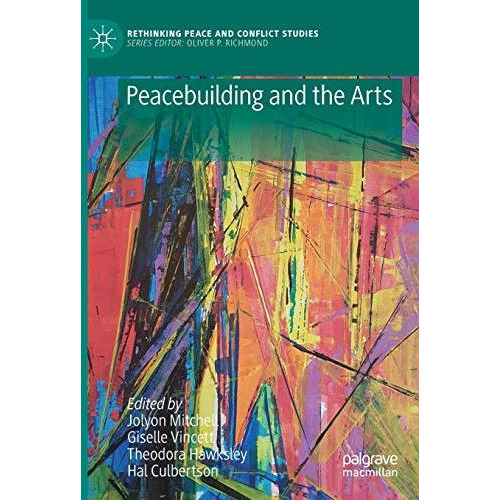 Peacebuilding and the Arts [Paperback]