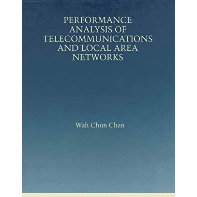 Performance Analysis of Telecommunications and Local Area Networks [Hardcover]