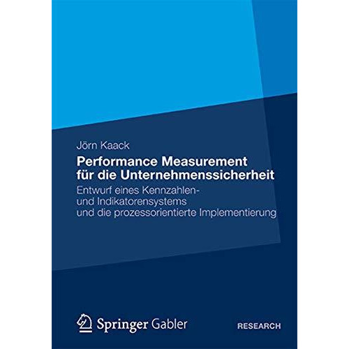 Performance-Measurement f?r die Unternehmenssicherheit: Entwurf eines Kennzahlen [Paperback]