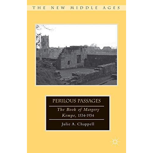 Perilous Passages: The Book of Margery Kempe, 15341934 [Hardcover]