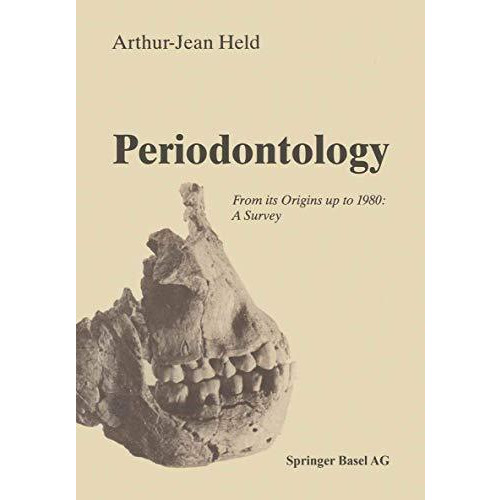 Periodontology: From its Origins up to 1980: A Survey [Paperback]