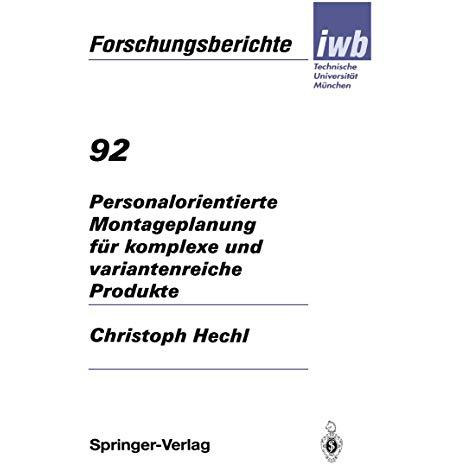 Personalorientierte Montageplanung f?r komplexe und variantenreiche Produkte [Paperback]