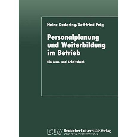 Personalplanung und Weiterbildung im Betrieb: Ein Lern- und Arbeitsbuch [Paperback]