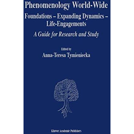 Phenomenology World-Wide: Foundations  Expanding Dynamics  Life-Engagements A  [Paperback]