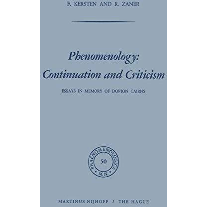 Phenomenology: Continuation and Criticism: Essays in Memory of Dorion Cairns [Paperback]