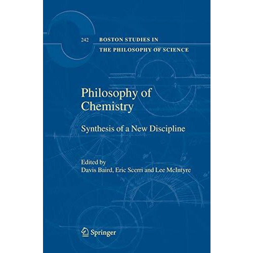 Philosophy of Chemistry: Synthesis of a New Discipline [Paperback]