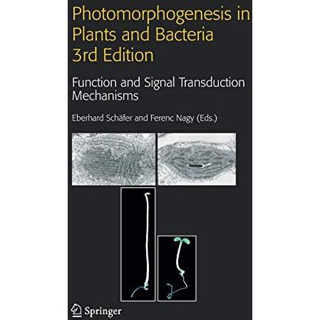 Photomorphogenesis in Plants and Bacteria: Function and Signal Transduction Mech [Hardcover]