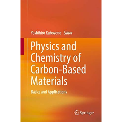 Physics and Chemistry of Carbon-Based Materials: Basics and Applications [Hardcover]