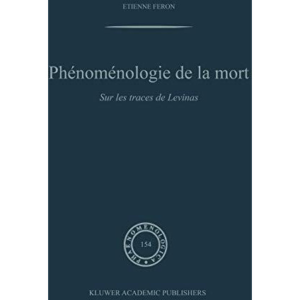 Ph?nom?nologie de la mort: Sur les traces de Levinas [Hardcover]