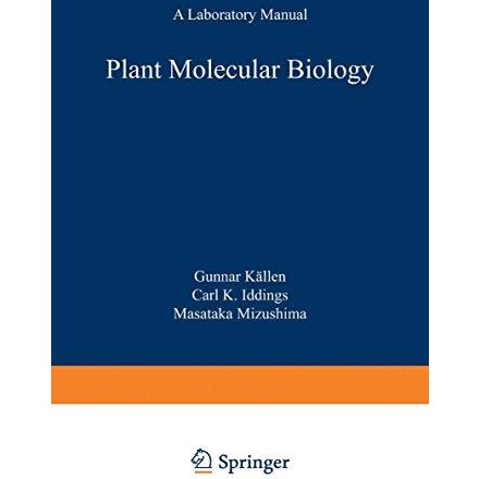 Plant Molecular Biology  A Laboratory Manual [Paperback]