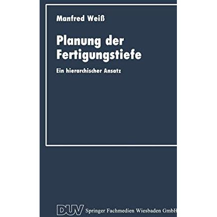 Planung der Fertigungstiefe: Ein hierarchischer Ansatz [Paperback]