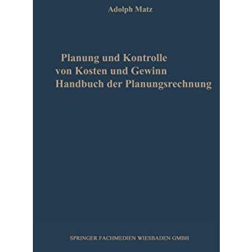 Planung und Kontrolle von Kosten und Gewinn: Handbuch der Planungsrechnung [Paperback]