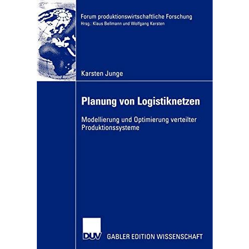 Planung von Logistiknetzen: Modellierung und Optimierung verteilter Produktionss [Paperback]