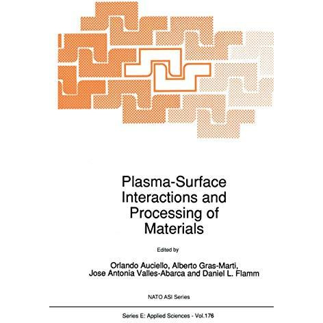 Plasma-Surface Interactions and Processing of Materials [Hardcover]