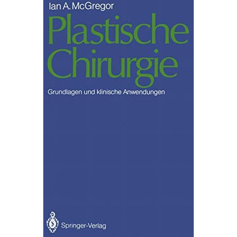 Plastische Chirurgie: Grundlagen und klinische Anwendungen [Paperback]