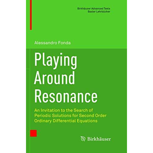 Playing Around Resonance: An Invitation to the Search of Periodic Solutions for  [Paperback]