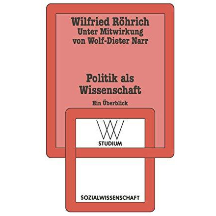 Politik als Wissenschaft: Ein ?berblick [Paperback]