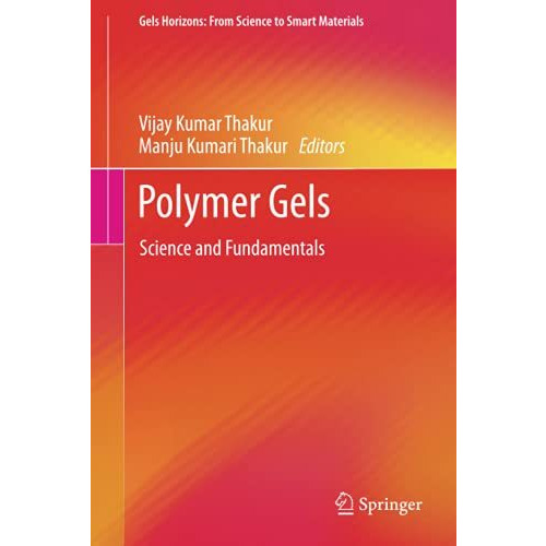 Polymer Gels: Science and Fundamentals [Hardcover]