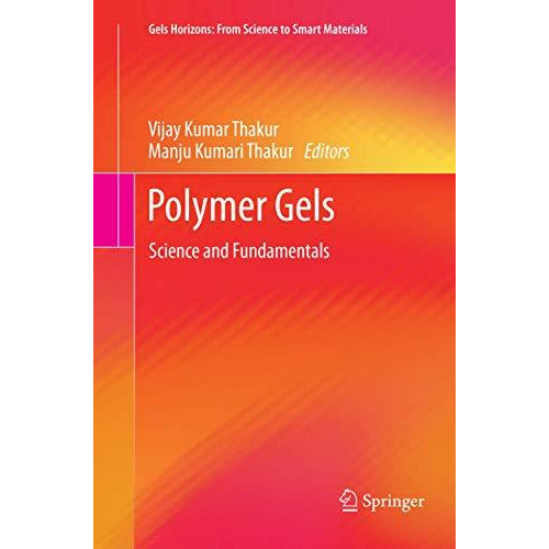 Polymer Gels: Science and Fundamentals [Paperback]