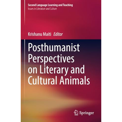 Posthumanist Perspectives on Literary and Cultural Animals [Paperback]