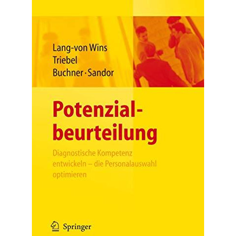 Potenzialbeurteilung - Diagnostische Kompetenz entwickeln, die Personalauswahl o [Paperback]