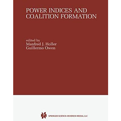 Power Indices and Coalition Formation [Paperback]