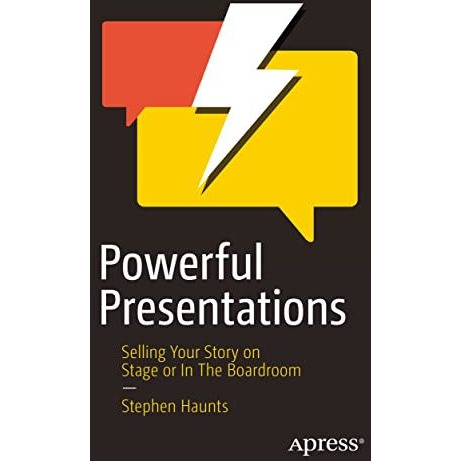 Powerful Presentations: Selling Your Story on Stage or In The Boardroom [Paperback]