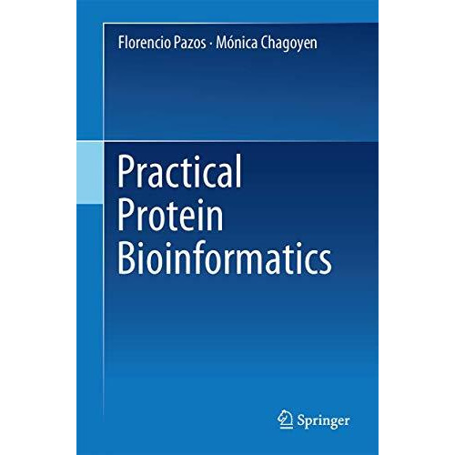 Practical Protein Bioinformatics [Hardcover]