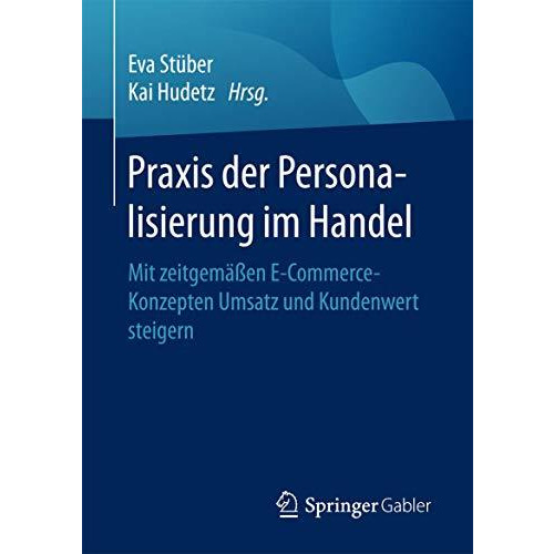 Praxis der Personalisierung im Handel: Mit zeitgem??en E-Commerce-Konzepten Umsa [Paperback]