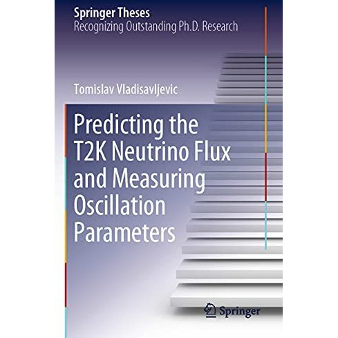 Predicting the T2K Neutrino Flux and Measuring Oscillation Parameters [Paperback]