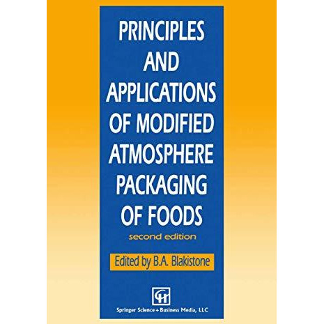 Principles and Applications of Modified Atmosphere Packaging of Foods [Paperback]