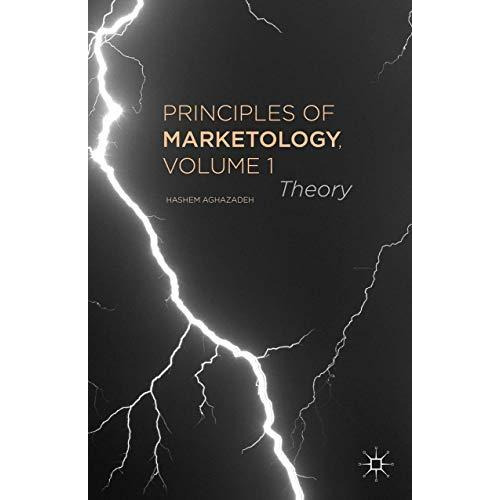 Principles of Marketology, Volume 1: Theory [Hardcover]