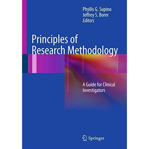 Principles of Research Methodology: A Guide for Clinical Investigators [Hardcover]