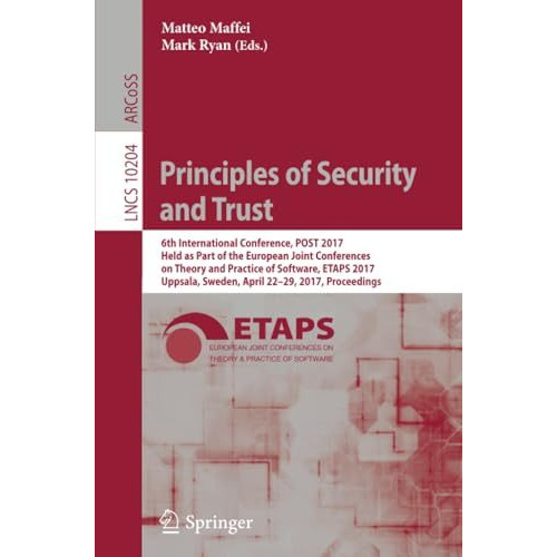 Principles of Security and Trust: 6th International Conference, POST 2017, Held  [Paperback]