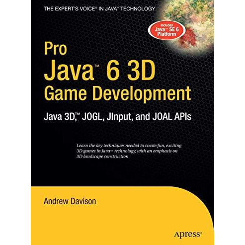 Pro Java 6 3D Game Development: Java 3D, JOGL, JInput and JOAL APIs [Hardcover]