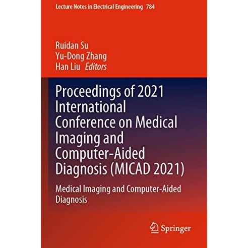 Proceedings of 2021 International Conference on Medical Imaging and Computer-Aid [Paperback]