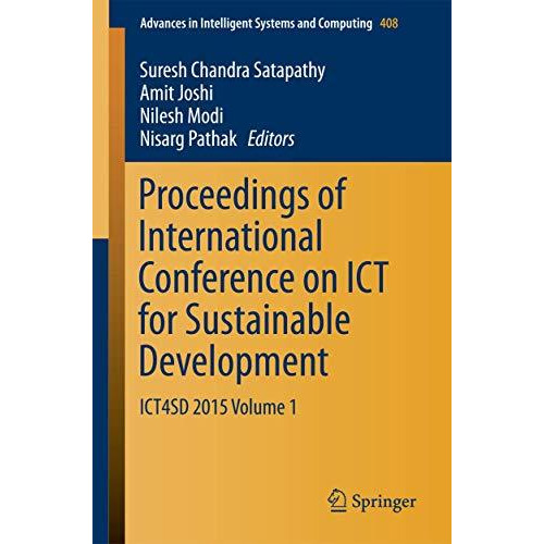 Proceedings of International Conference on ICT for Sustainable Development: ICT4 [Paperback]