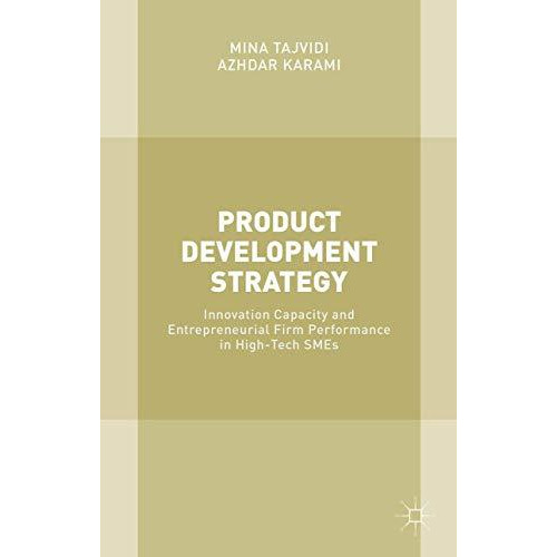 Product Development Strategy: Innovation Capacity and Entrepreneurial Firm Perfo [Hardcover]