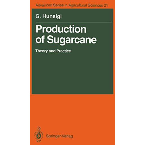 Production of Sugarcane: Theory and Practice [Paperback]