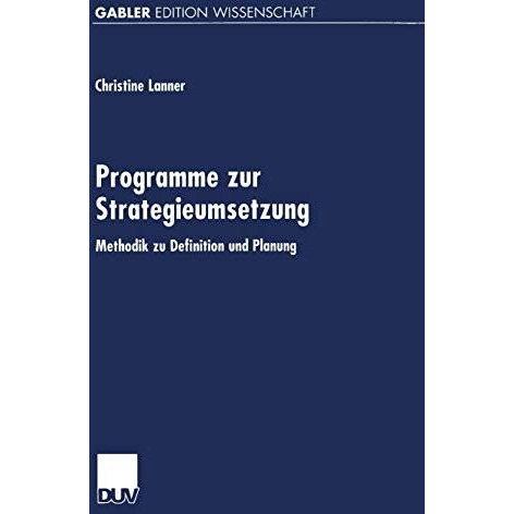 Programme zur Strategieumsetzung: Methodik zu Definition und Planung [Paperback]