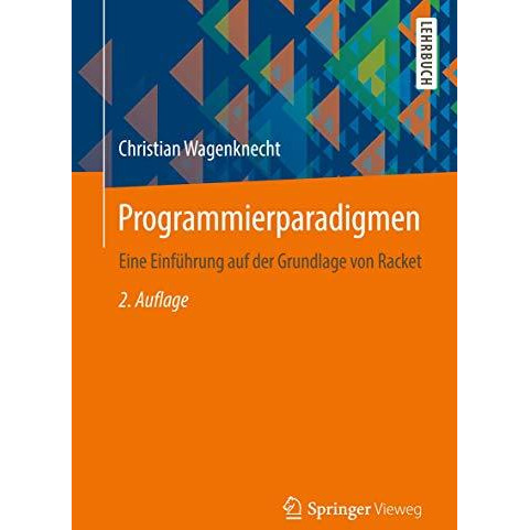 Programmierparadigmen: Eine Einf?hrung auf der Grundlage von Racket [Paperback]