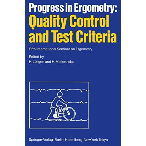 Progress in Ergometry: Quality Control and Test Criteria: Fifth International Se [Paperback]