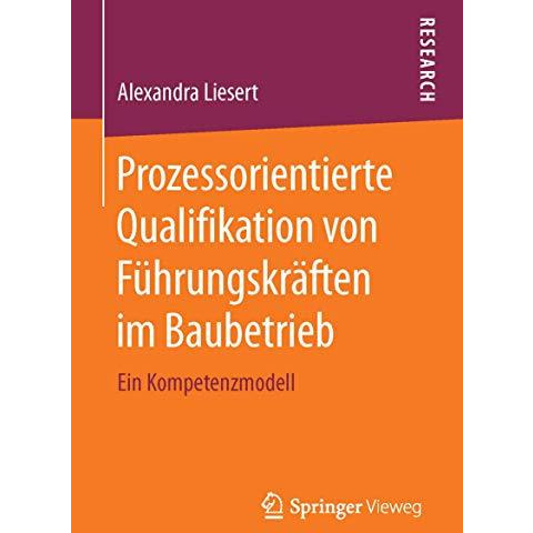 Prozessorientierte Qualifikation von F?hrungskr?ften im Baubetrieb: Ein Kompeten [Paperback]