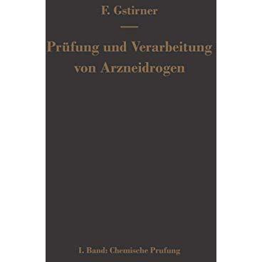 Pr?fung und Verarbeitung von Arzneidrogen: Erster Band Chemische Pr?fung [Paperback]