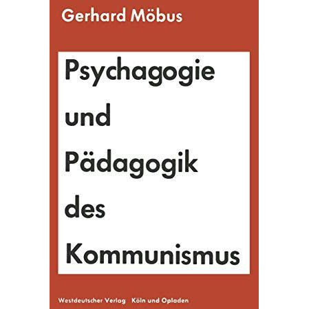 Psychagogie und P?dagogik des Kommunismus [Paperback]